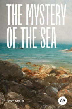 The Mystery of the Sea / Тайна моря, Брэм Стокер