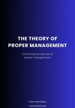 The Theory of proper Management Tulkin Narmetov и Luiza Akzholova