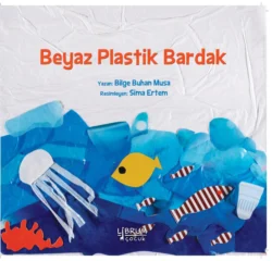 SIFIR ATIKLA YASA – BEYAZ PLASTIK BARDAK, BILGE BUHAN MUSA