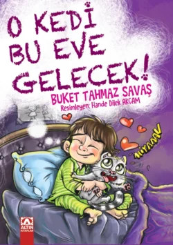 O KEDI BU EVE GELECEK!, BUKET TAHMAZ SAVAS