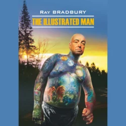 Человек в картинках / The illustrated man, Рэй Дуглас Брэдбери