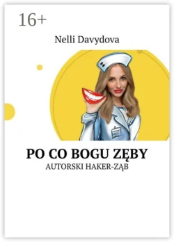 Po co bogu zęby. Autorski haker-ząb, Nelli Davydova