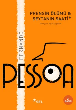 Prensin Ölümü & Şeytanın Saati, Fernando Pessoa