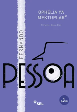 Ophélia′ya Mektuplar, Fernando Pessoa