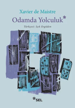 Odamda Yolculuk, Xavier de Maistre