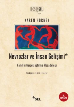 Nevrozlar ve İnsan Gelişimi: Kendini Gerçekleştirme Mücadelesi Karen Horney