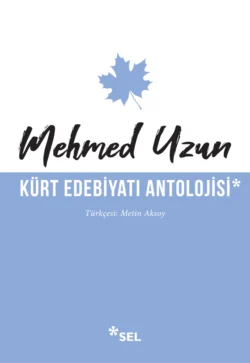 Kürt Edebiyatı Antolojisi, Mehmed Uzun