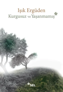 Kurgusuz ve Yaşanmamış Işık Ergüden