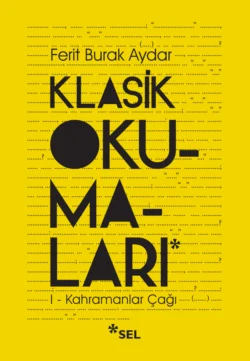 Klasik Okumaları-I: Kahramanlar Çağı, Ferit Burak Aydar