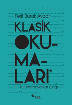 Klasik Okumaları - II: Tutunamayanlar Çağı, Ferit Burak Aydar