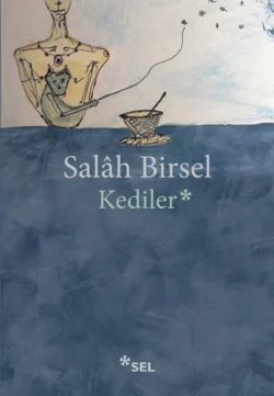 Kediler - 1001 Gece Denemeleri, Salâh Birsel