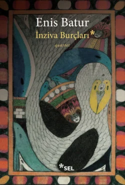 İnziva Burçları, Enis Batur