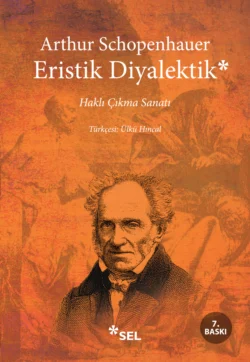 Eristik Diyalektik - Haklı Çıkma Sanatı, Артур Шопенгауэр