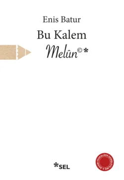 Bu Kalem Melûn© Enis Batur