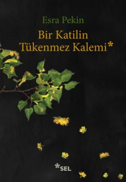 Bir Katilin Tükenmez Kalemi, Esra Pekin