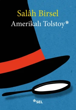 Amerikalı Tolstoy - 1001 Gece Denemeleri, Salâh Birsel