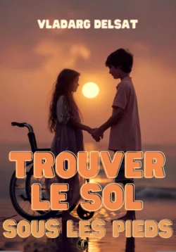 Trouver le sol sous les pieds, Владарг Дельсат