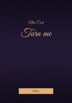 Turn me. Part 1, Altar Coal