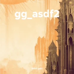 gg_asdf2, ttttrt yerr