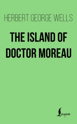 The Island of Doctor Moreau, Герберт Джордж Уэллс