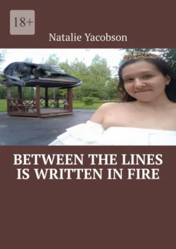 Between the lines is written in fire, Natalie Yacobson