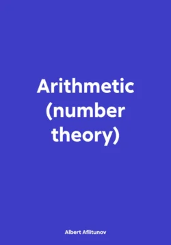 Arithmetic (number theory), Albert Aflitunov