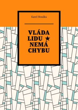 Vláda lidu ★ Nemá chybu, Karel Houška