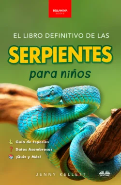 El Libro Definitivo De Las Serpientes Para Niños, Jenny Kellett