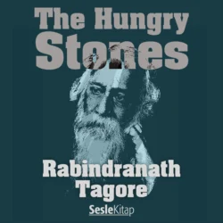 The Hungry Stones, Tagore