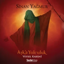 Aşka Yolculuk Veysel Karani, Yağmur Sinan