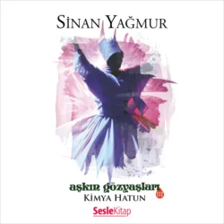 Aşkın Gözyaşları 3 Kimya Hatun, Yağmur Sinan