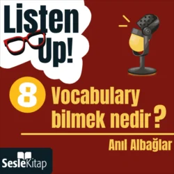 Listen Up! 8. Bölüm: Vocabulary bilmek nedir?, Anıl Albağlar