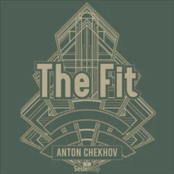 The Fit, Anton Chekhov