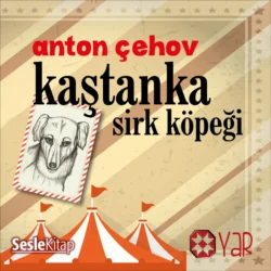 Sirk Köpeği Kaştanka, Anton Chekhov