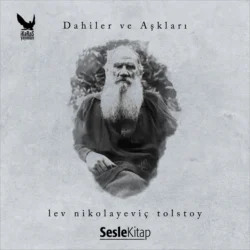 Dahiler ve Aşkları Lev Nikolayeviç Tolstoy, Kıvılcım Giritli