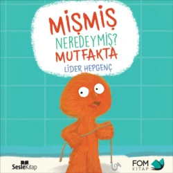 Mişmiş Neredeymiş? Mutfakta, Lider Hepgenç