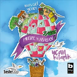 Mucize Kasabası 2 – Uçan Kitaplık, Mavisel Yener