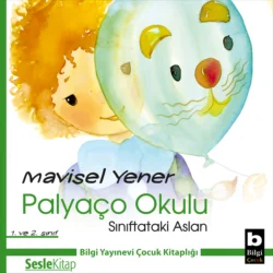 Palyaço Okulu 4 – Sınıftaki Aslan, Mavisel Yener