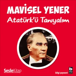 Atatürk′ü Tanıyalım, Mavisel Yener