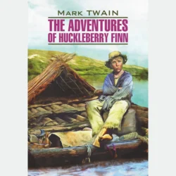 The Adventures of Huckleberry Finn / Приключения Гекльберри Финна, Марк Твен