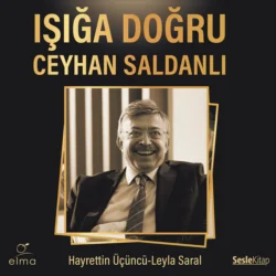 Işığa Doğru Ceyhan Saldanlı, Leyla Saral