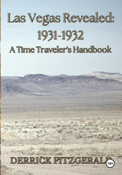 Las Vegas Revealed : 1931-1932 A Time Traveler′s Handbook, Derrick Fitzgerald